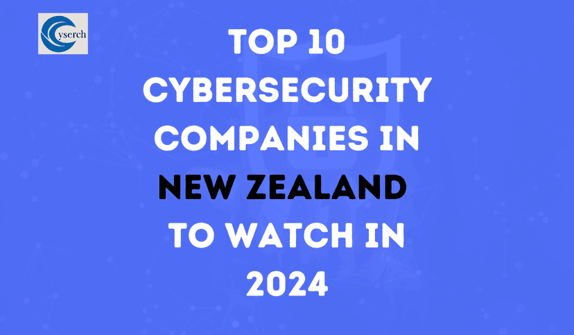 Top 10 Cybersecurity Companies in New Zealand to Watch in 2024
