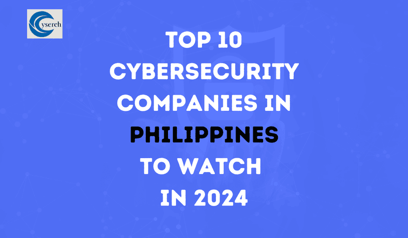 Top 10 Cybersecurity Companies in Philippines to Watch in 2024