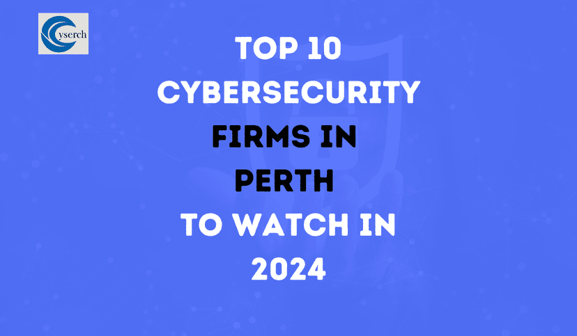 Top 10 Cybersecurity Firms in Perth to Watch in 2024