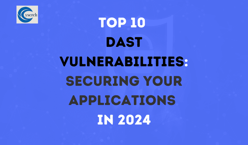 Top 10 DAST Vulnerabilities: Securing Your Applications in 2024