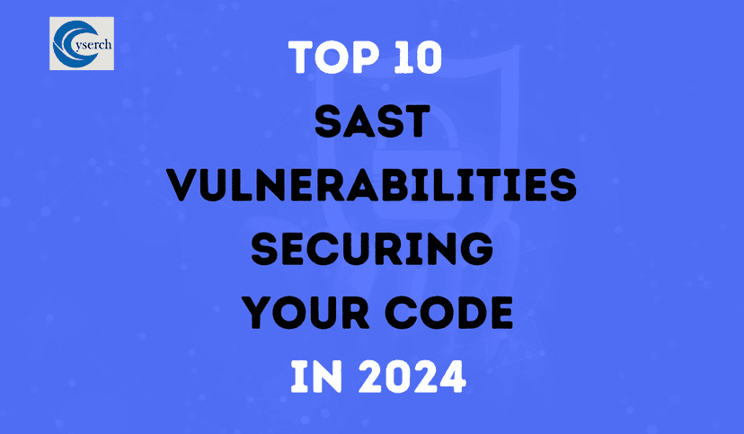 Top 10 SAST Vulnerabilities Securing Your Code in 2024
