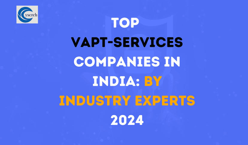 Top VAPT-Services Companies in India: By Industry Experts 2024