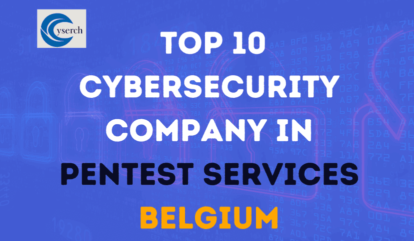 Top 10 Cybersecurity Companies in Pentest Services Belgium in 2024