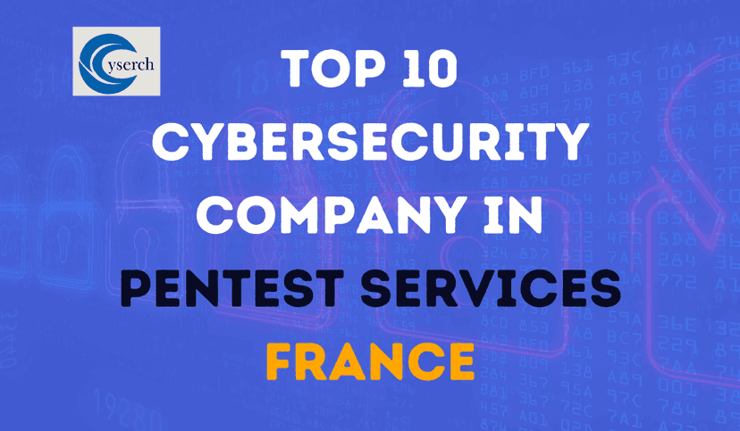 Top 10 Cybersecurity Companies in Pentest Services France in 2024